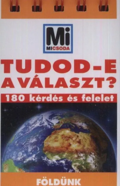 Outlet Tudod-e a választ? - Földünk - 180 kérdés és felelet