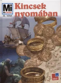 Alacsony ár Kincsek nyomában - Mi micsoda 32.