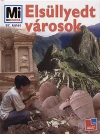 Elsüllyedt városok - Mi micsoda 97. Nézd meg most