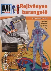 Rejtvényes barangoló - Az emberi test - Felépítés, érzékelés, táplálkozás, agy - Mi micsoda Kedvezmény
