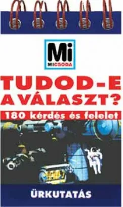 Tudod-e a választ? - Űrkutatás - 180 kérdés és felelet Kiárusítás
