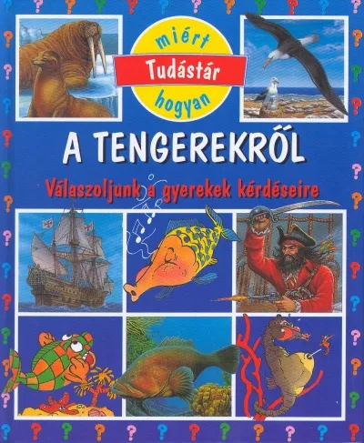 Legnépszerűbb A tengerekről - Válaszoljunk a gyerekek kérdéseire