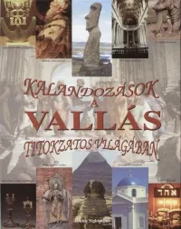 Ajánlat Kalandozások a vallás titokzatos világában