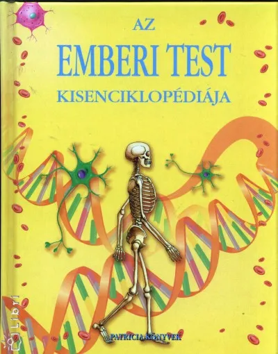 Az emberi test kisenciklopédiája Ne maradj le