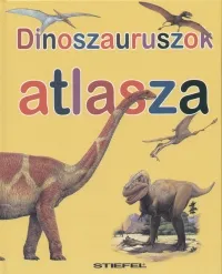 Kihagyhatatlan ajánlat Dinoszauruszok atlasza