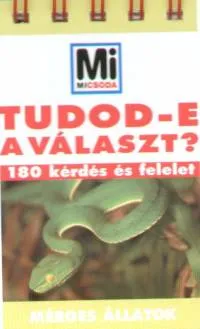 Tudod-e a választ? - Mérges állatok - 180 kérdés és felelet Biztonságos fizetés