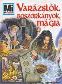 Kedvezmény Varázslók, boszorkányok, mágia - Mi micsoda 84.
