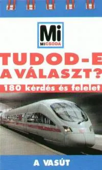 Szezonális akció Tudod-e a választ? - A vasút - 180 kérdés és felelet