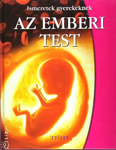 Az emberi test - Ismeretek gyerekeknek Gyors kiszállítás