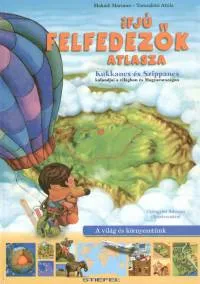 Biztonságos vásárlás Ifjú felfedezők atlasza - Kukkancs és Szippancs kalandjai a világban és Magyarországon