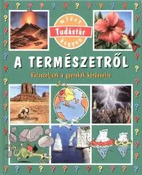 A természetről - Válaszoljunk a gyerekek kérdéseire Expressz kézbesítés