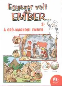 Egyszer volt az ember 3. - A cro-magnoni ember Csak ma