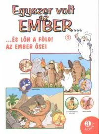 Szezonális akció Egyszer volt az ember 1. - És lőn a Föld! - Az ember ősei