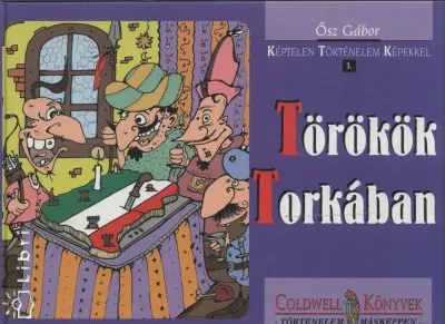 Törökök Torkában - Képtelen történelem képekkel 3. Biztonságos fizetés