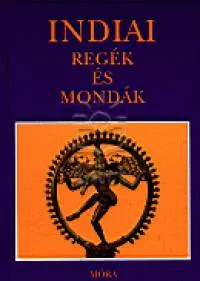 Legkelendőbb Indiai regék és mondák
