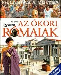 Így éltek az ókori Rómaiak - Pillantás a múltba Biztonságos vásárlás