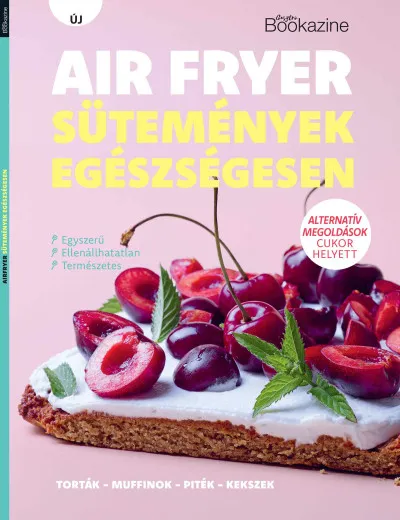 Korlátozott ajánlat Gasztro Bookazine - Air fryer sütemények