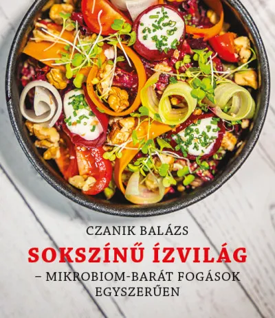 Különleges ajánlat Sokszínű Ízvilág - Mikrobiom-barát fogások egészségesen