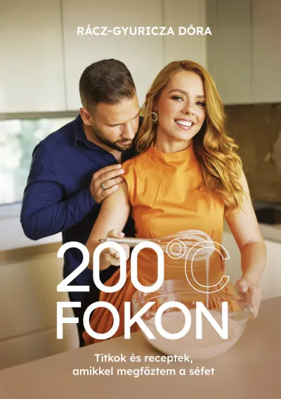 200 fokon - Titkok és receptek, amikkel megfőztem a séfet Kihagyhatatlan ajánlat