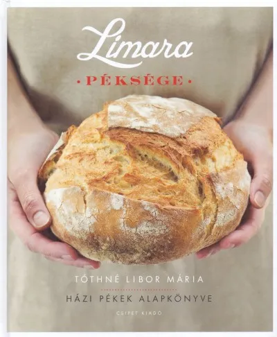 Limara Péksége - Házi Pékek Alapkönyve Azonnal elérhető