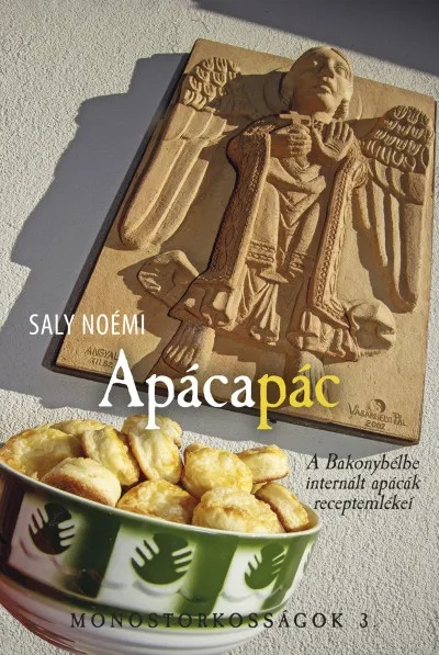Apácapác - A Bakonybélbe internált apácák receptemlékei - Monostorkosságok 3. Azonnali szállítás