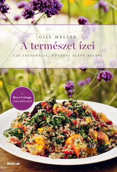 Prémium A természet ízei - 120 szezonális, növényi alapú recept