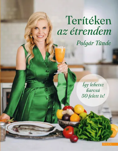 Terítéken az étrendem - Így lehetsz karcsú 50 felett is! Prémium