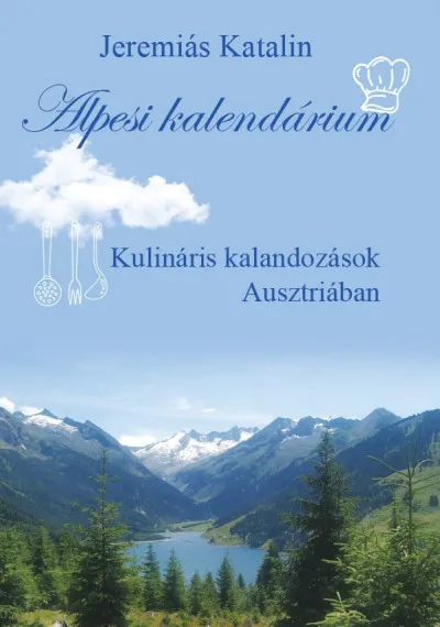 Prémium Alpesi kalendárium - Kulináris kalandozások Ausztriában