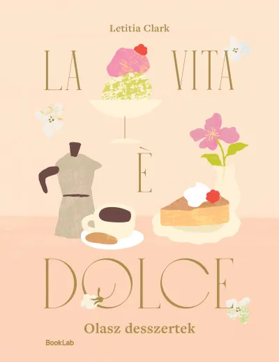 La Vita e Dolce - Olasz desszertek Kihagyhatatlan ajánlat