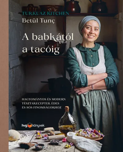A babkától a tacóig - Hagyományos és modern tésztareceptek édes és sós finomságokhoz Kihagyhatatlan ajánlat
