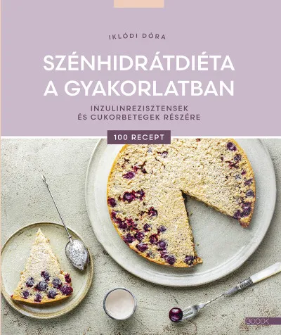 Vedd meg online Szénhidrátdiéta a gyakorlatban - Inzulinrezisztensek és cukorbetegek részére