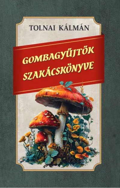 Végkiárusítás Gombagyűjtők szakácskönyve