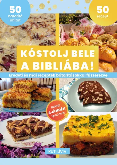 Kóstolj bele a Bibliába! - Eredeti és mai receptek bátorításokkal fűszerezve Szezonális akció