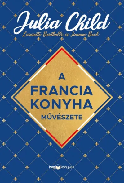Vedd meg most A francia konyha művészete