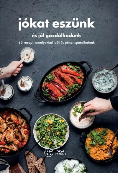 Árengedmény Jókat eszünk és jól gazdálkodunk - 83 recept, amelyekkel időt és pénzt spórolhatunk
