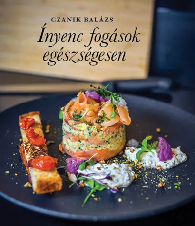 Ínyenc fogások egészségesen Alacsony ár