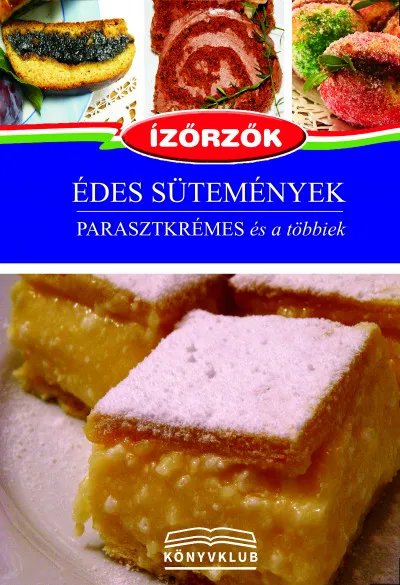 Vedd meg most Édes sütemények - Parasztkrémes és a többiek