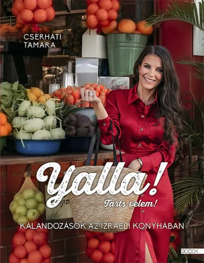 Yalla! Tarts velem! - Kalandozások az izraeli konyhában Kiárusítás