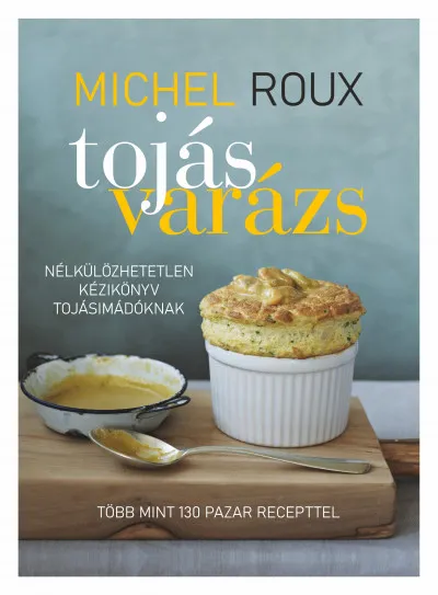 Azonnali szállítás Tojásvarázs - Nélkülözhetetlen kézikönyv tojásimádóknak