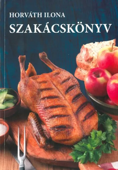 Horváth Ilona szakácskönyv - puhatáblás Azonnali szállítás