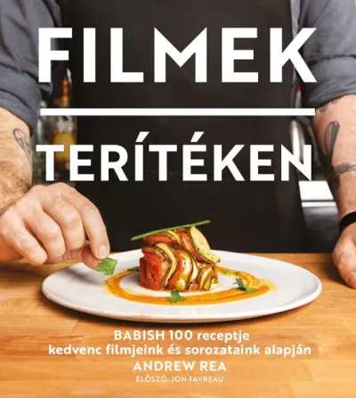 Filmek terítéken - Babish 100 receptje kedvenc filmjeink és sorozataink alapján Legnépszerűbb