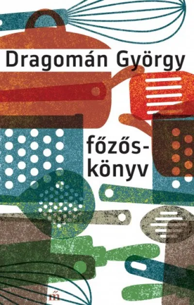 Gyors szállítás Főzőskönyv - Írások főzésről és evésről