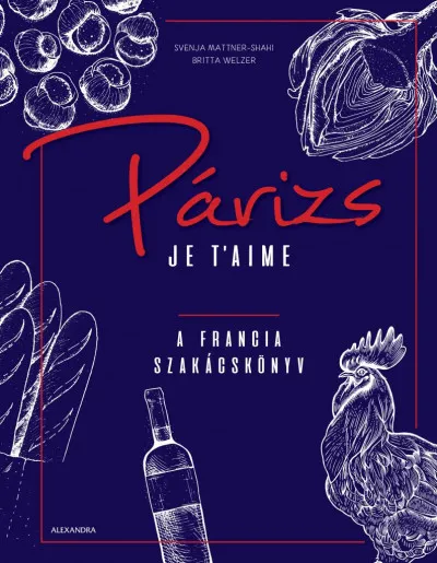 Outlet Párizs Je t'aime - A francia szakácskönyv