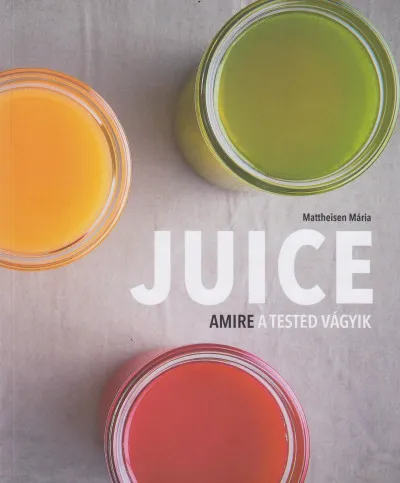 Szuper ajánlat Juice - Amire a tested vágyik