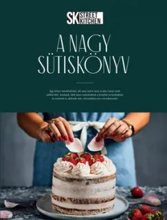 Street Kitchen - A Nagy Sütiskönyv Olcsó