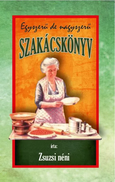 Kiárusítás Egyszerű de nagyszerű szakácskönyv