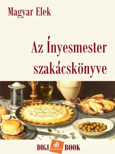 Olcsóbb Az Ínyesmester szakácskönyve