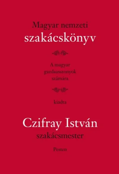 Alacsony ár Magyar nemzeti szakácskönyv - A magyar gazdaasszonyok számára