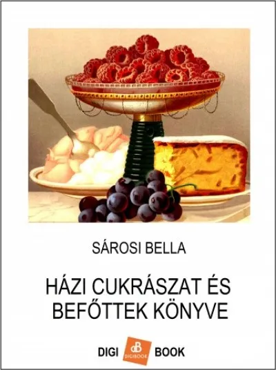 Kedvezményes ár Házi cukrászat és befőttek könyve