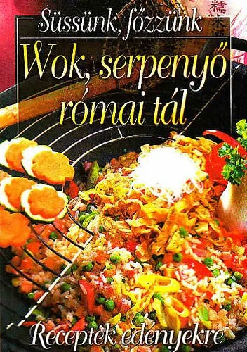 Wok, serpenyő, római tál (receptek edényekre) Expressz szállítás